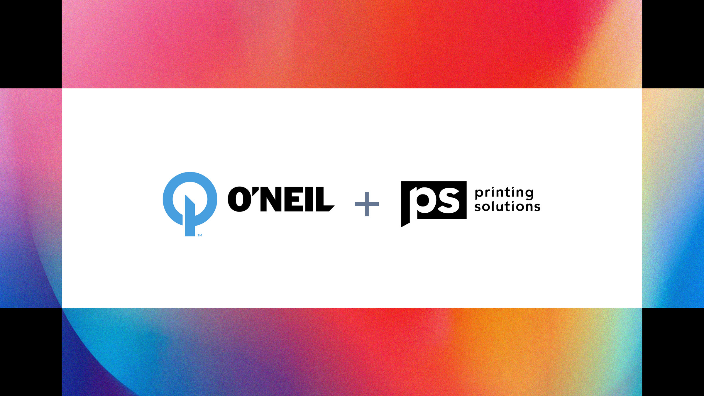O'Neil and Printing Solutions logos on a colorful background with a plus sign in the middle